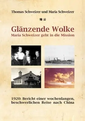 Schweizer |  Glänzende Wolke - Maria Schweizer geht in die Mission | Buch |  Sack Fachmedien