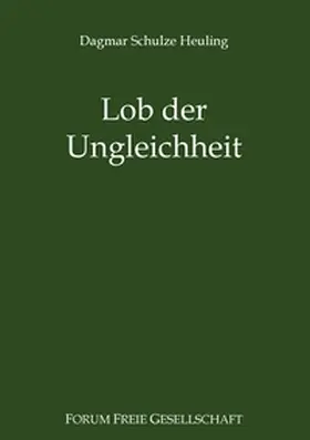 Schulze Heuling / Prollius |  Lob der Ungleichheit | Buch |  Sack Fachmedien