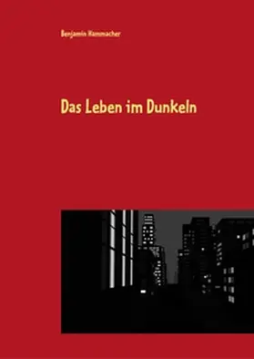 Hammacher |  Das Leben im Dunkeln | Buch |  Sack Fachmedien