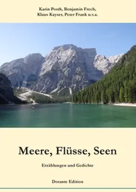 Posth / Frech / Kayser |  Meere, Flüsse, Seen. Erzählungen und Gedichte | Buch |  Sack Fachmedien
