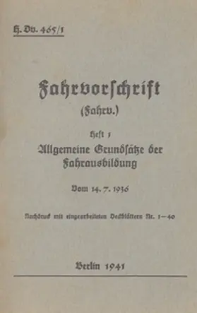 Heise |  H.Dv. 465/1 Fahrvorschrift - Heft 1 Allgemeine Grundsätze der Fahrausbildung vom 14.7.1936 | Buch |  Sack Fachmedien