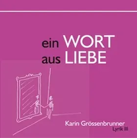 Grössenbrunner |  Ein Wort aus Liebe | Buch |  Sack Fachmedien