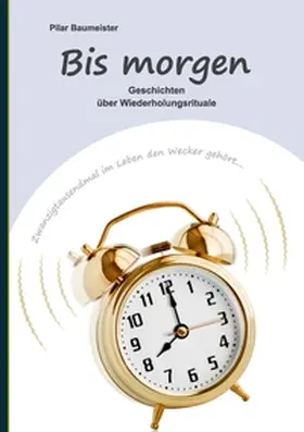 Baumeister |  Bis morgen | Buch |  Sack Fachmedien
