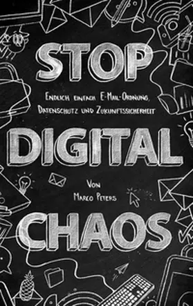 Peters |  Stop Digital Chaos | Buch |  Sack Fachmedien