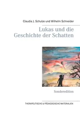 Schulze / Schneider |  Lukas und die Geschichte der Schatten | Buch |  Sack Fachmedien