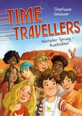 Gessner |  Time Travellers - Nächster Sprung - Australien! | eBook | Sack Fachmedien