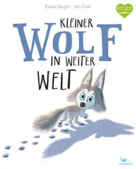 Bright |  Kleiner Wolf in weiter Welt | Buch |  Sack Fachmedien
