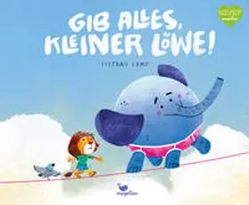 Lomp |  Gib alles, kleiner Löwe! | Buch |  Sack Fachmedien