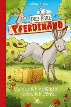 Kolb |  Der Esel Pferdinand - Wenn ich groß bin, werd ich Pferd | Buch |  Sack Fachmedien
