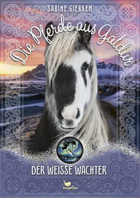 Giebken |  Die Pferde aus Galdur - Der weiße Wächter | Buch |  Sack Fachmedien