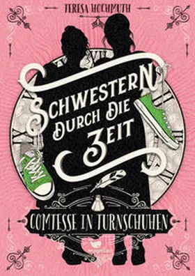 Hochmuth |  Schwestern durch die Zeit - Comtesse in Turnschuhen | Buch |  Sack Fachmedien