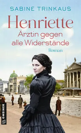 Trinkaus |  Henriette - Ärztin gegen alle Widerstände | eBook | Sack Fachmedien
