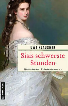 Klausner |  Sisis schwerste Stunden | eBook | Sack Fachmedien