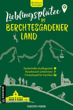 Merker |  Lieblingsplätze im Berchtesgadener Land | eBook | Sack Fachmedien
