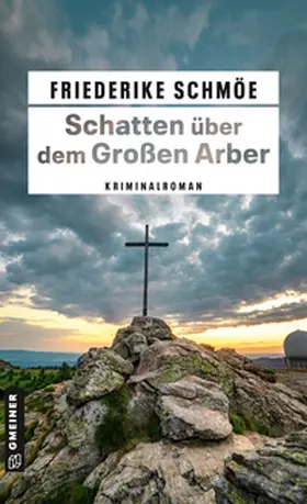 Schmöe |  Schatten über dem Großen Arber | eBook | Sack Fachmedien
