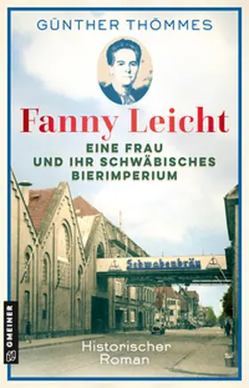 Thömmes |  Fanny Leicht - Eine Frau und ihr schwäbisches Bierimperium | eBook | Sack Fachmedien