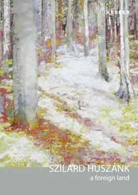 Kunstverein Rosenheim |  Szilard Huszank. A Foreign Land | Buch |  Sack Fachmedien