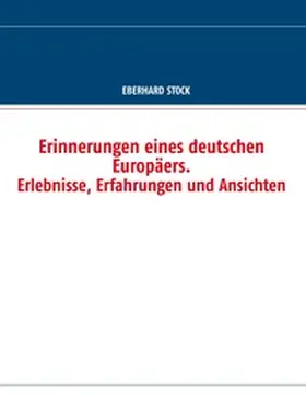 Stock |  Erinnerungen eines deutschen Europäers. Erlebnisse, Erfahrungen und Ansichten | Buch |  Sack Fachmedien
