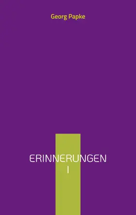 Papke |  Erinnerungen I | eBook | Sack Fachmedien