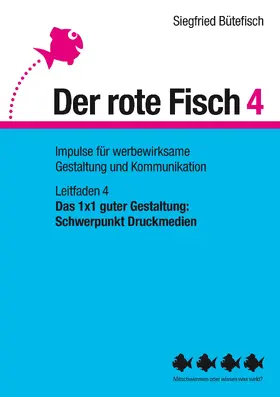 Bütefisch |  Das 1x1 guter Gestaltung: Schwerpunkt Druckmedien | eBook | Sack Fachmedien