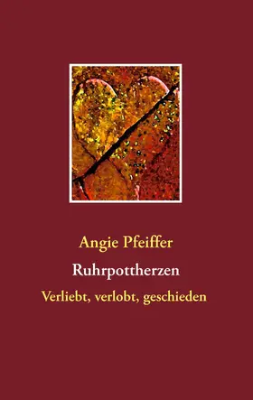 Pfeiffer |  Ruhrpottherzen | eBook | Sack Fachmedien