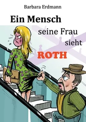 Erdmann |  Ein Mensch seine Frau sieht Roth | Buch |  Sack Fachmedien