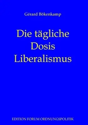 Bökenkamp / Prollius |  Die tägliche Dosis Liberalismus | Buch |  Sack Fachmedien