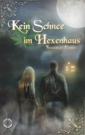 Eisele |  Kein Schnee im Hexenhaus | Buch |  Sack Fachmedien
