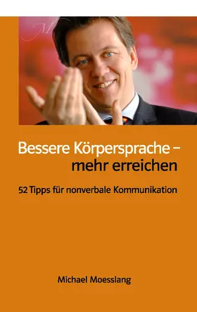 Moesslang |  Bessere Körpersprache - mehr erreichen | eBook | Sack Fachmedien