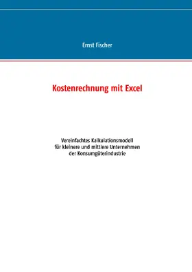 Fischer |  Kostenrechnung mit Excel | eBook | Sack Fachmedien