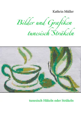 Müller |  Bilder und Grafiken tunesisch Sträkeln | eBook | Sack Fachmedien