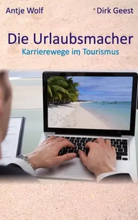 Wolf / Geest |  Die Urlaubsmacher | Buch |  Sack Fachmedien