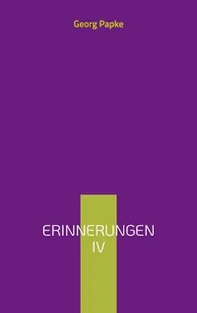 Papke |  Erinnerungen IV | Buch |  Sack Fachmedien