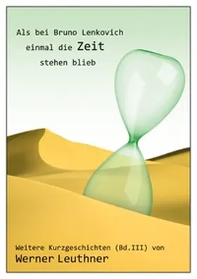 Leuthner |  Als bei Bruno Lenkovich einmal die Zeit stehenblieb | Buch |  Sack Fachmedien