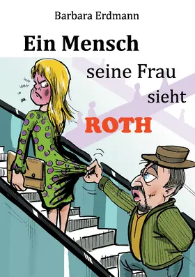 Erdmann |  Ein Mensch seine Frau sieht Roth | eBook | Sack Fachmedien