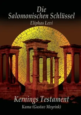 Levi / Uiberreiter Verlag / Meyrink |  Eliphas Levi  Die Salomonischen Schlüssel und Kernings Testament  Kama (Meyrink) | Buch |  Sack Fachmedien
