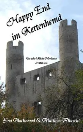 Blackwood / Albrecht |  Happy End im Kettenhemd | Buch |  Sack Fachmedien
