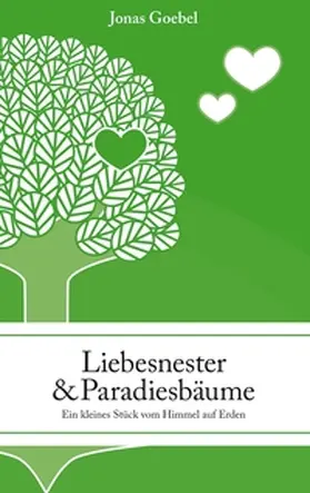 Goebel |  Liebesnester und Paradiesbäume | Buch |  Sack Fachmedien