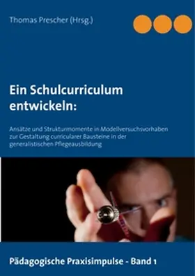 Prescher |  Ein Schulcurriculum  entwickeln: | Buch |  Sack Fachmedien