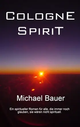 Bauer | Cologne Spirit | Buch | 978-3-7357-6192-7 | www2.sack.de