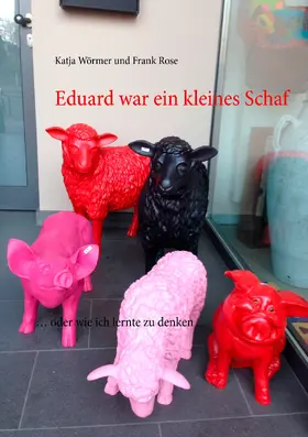 Rose / Wörmer |  Eduard war ein kleines Schaf | eBook | Sack Fachmedien