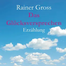 Gross |  Das Glücksversprechen | eBook | Sack Fachmedien