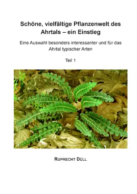 Düll |  Schöne, vielfältige Pflanzenwelt des Ahrtals - ein Einstieg | eBook | Sack Fachmedien