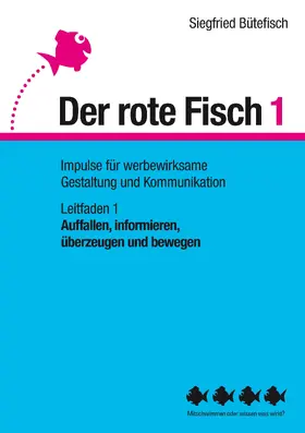 Bütefisch |  Auffallen, informieren, überzeugen und bewegen | eBook | Sack Fachmedien