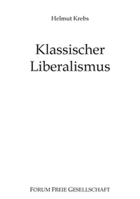 Krebs / Prollius |  Klassischer Liberalismus | Buch |  Sack Fachmedien