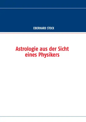 Stock |  Astrologie aus der Sicht eines Physikers | eBook | Sack Fachmedien