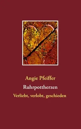 Pfeiffer | Ruhrpottherzen | Buch | 978-3-7357-8649-4 | www2.sack.de