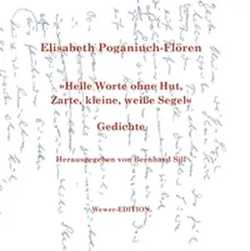 Poganiuch-Flören / Sill |  Helle Worte ohne Hut, Zarte, kleine, weiße Segel | Buch |  Sack Fachmedien