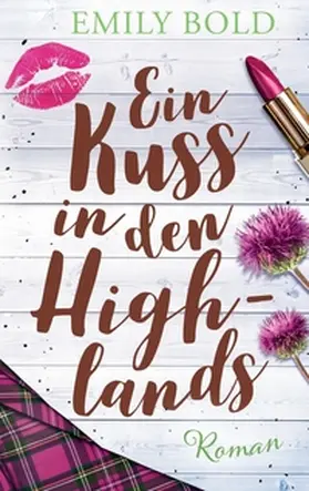Bold |  Ein Kuss in den Highlands | Buch |  Sack Fachmedien