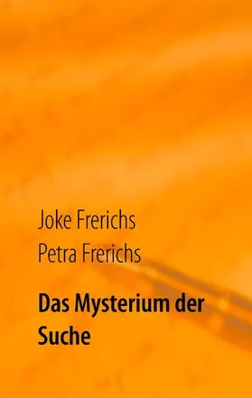 Frerichs |  Das Mysterium der Suche | eBook | Sack Fachmedien